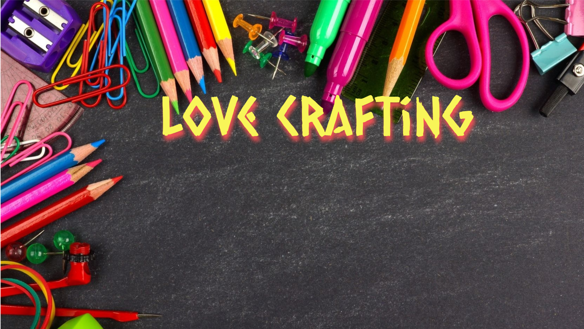 Love crafting
