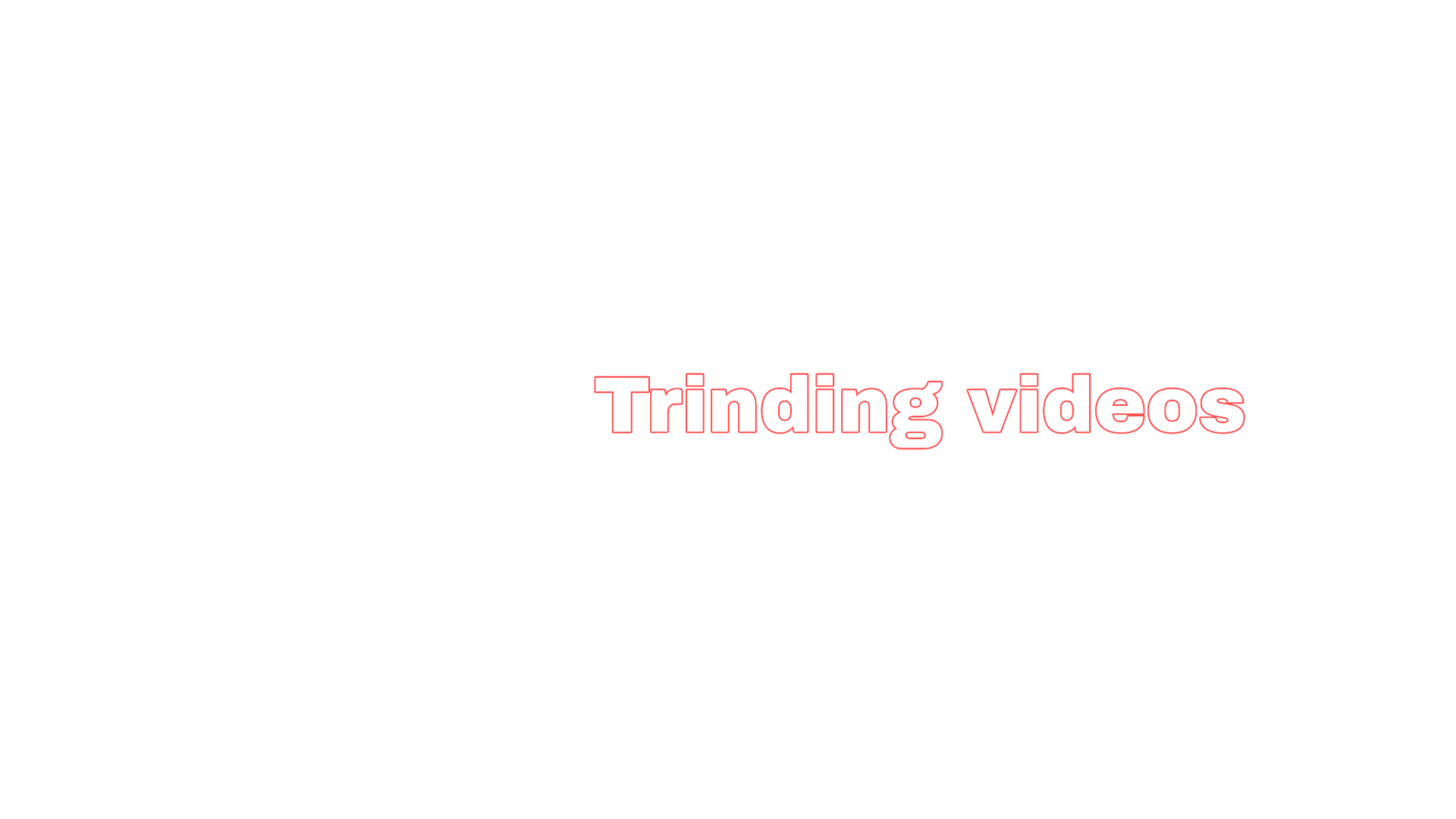 Trinding videos