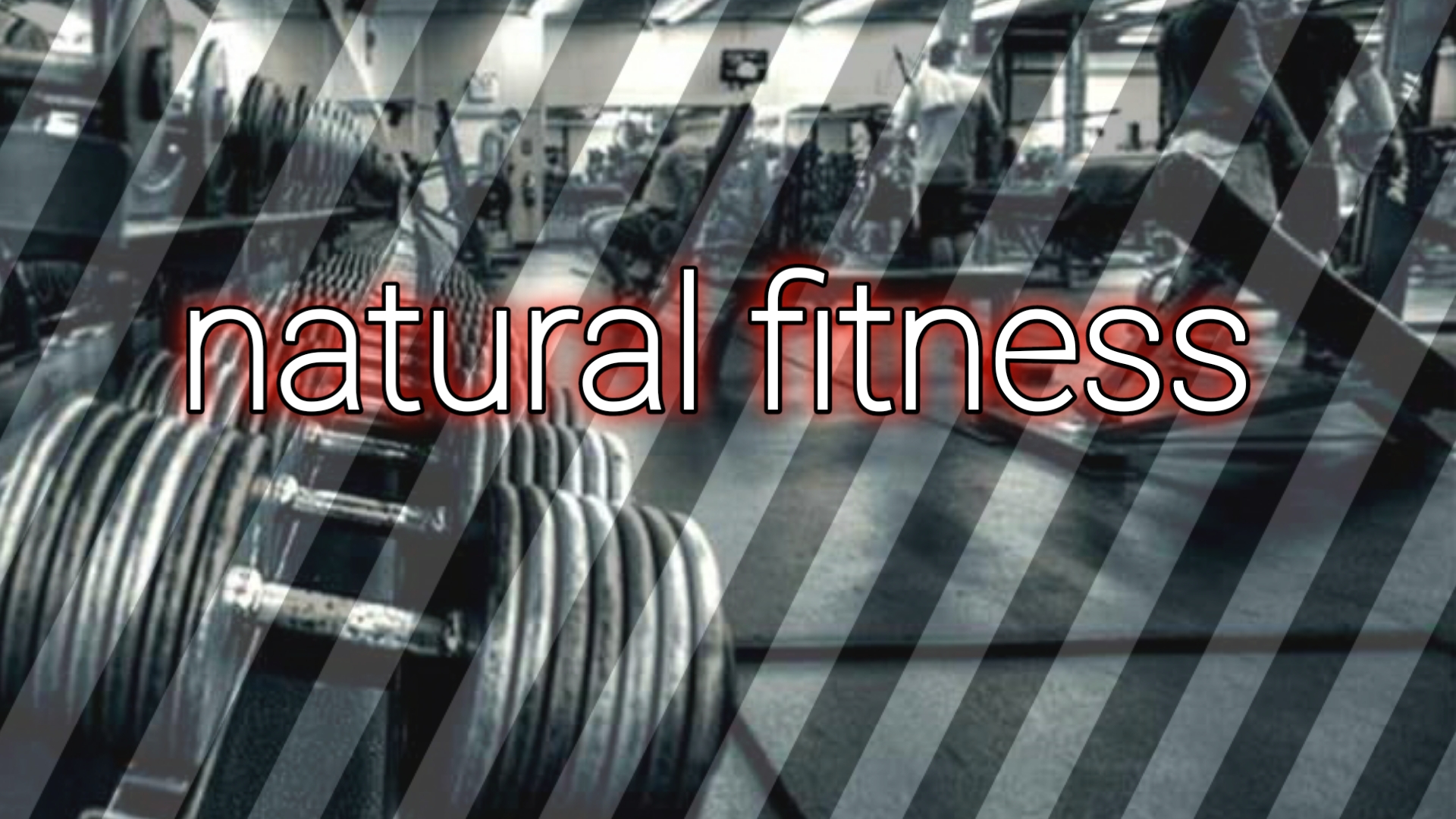 Natural fitness