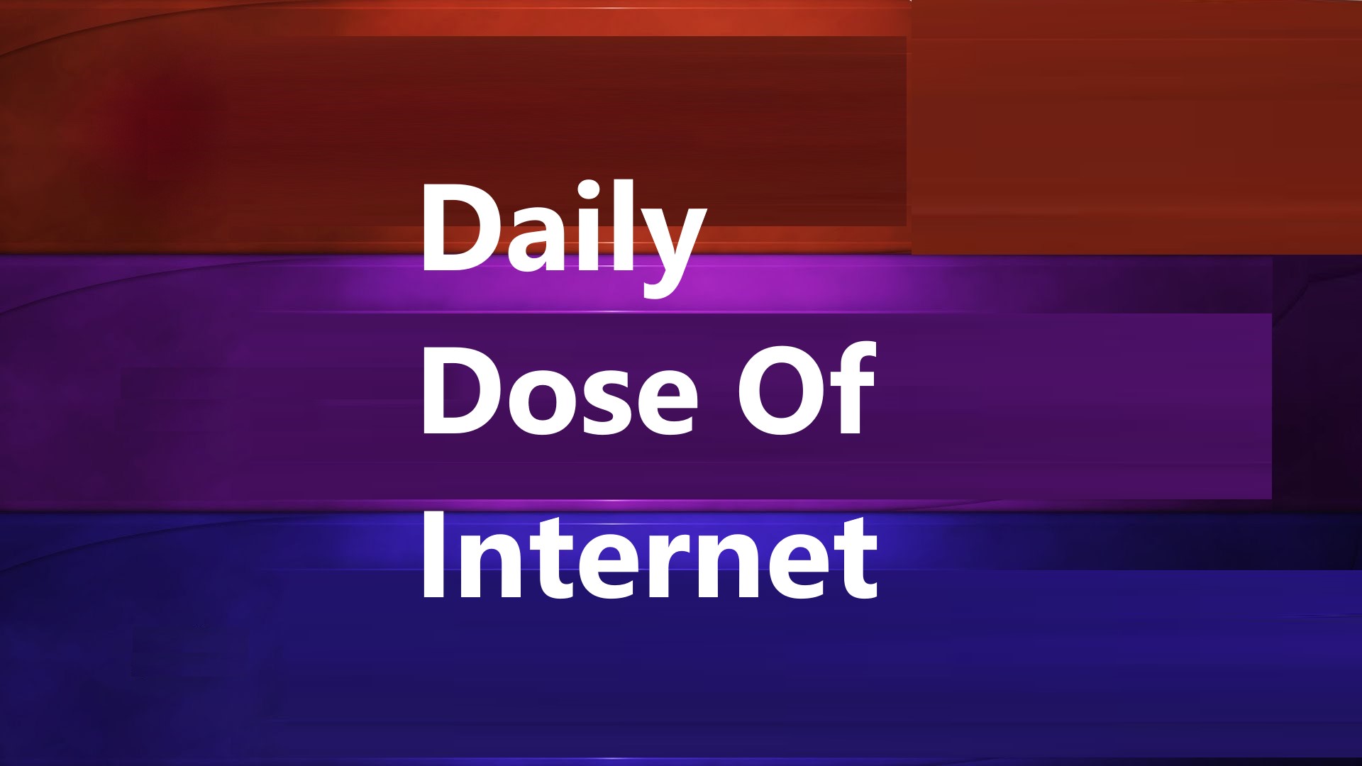 Daily Dose Of Internet