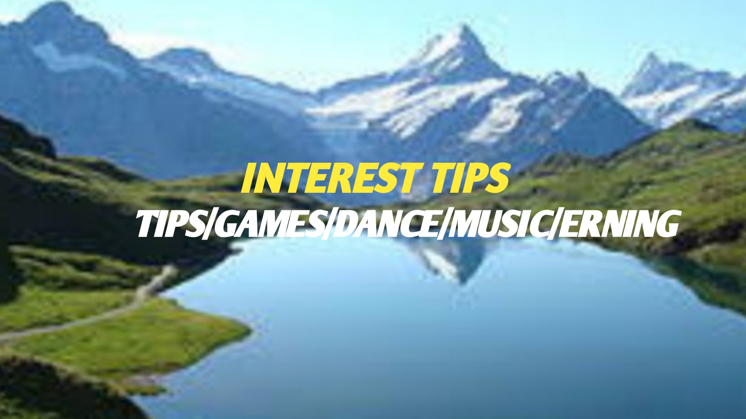 INTEREST TIPS