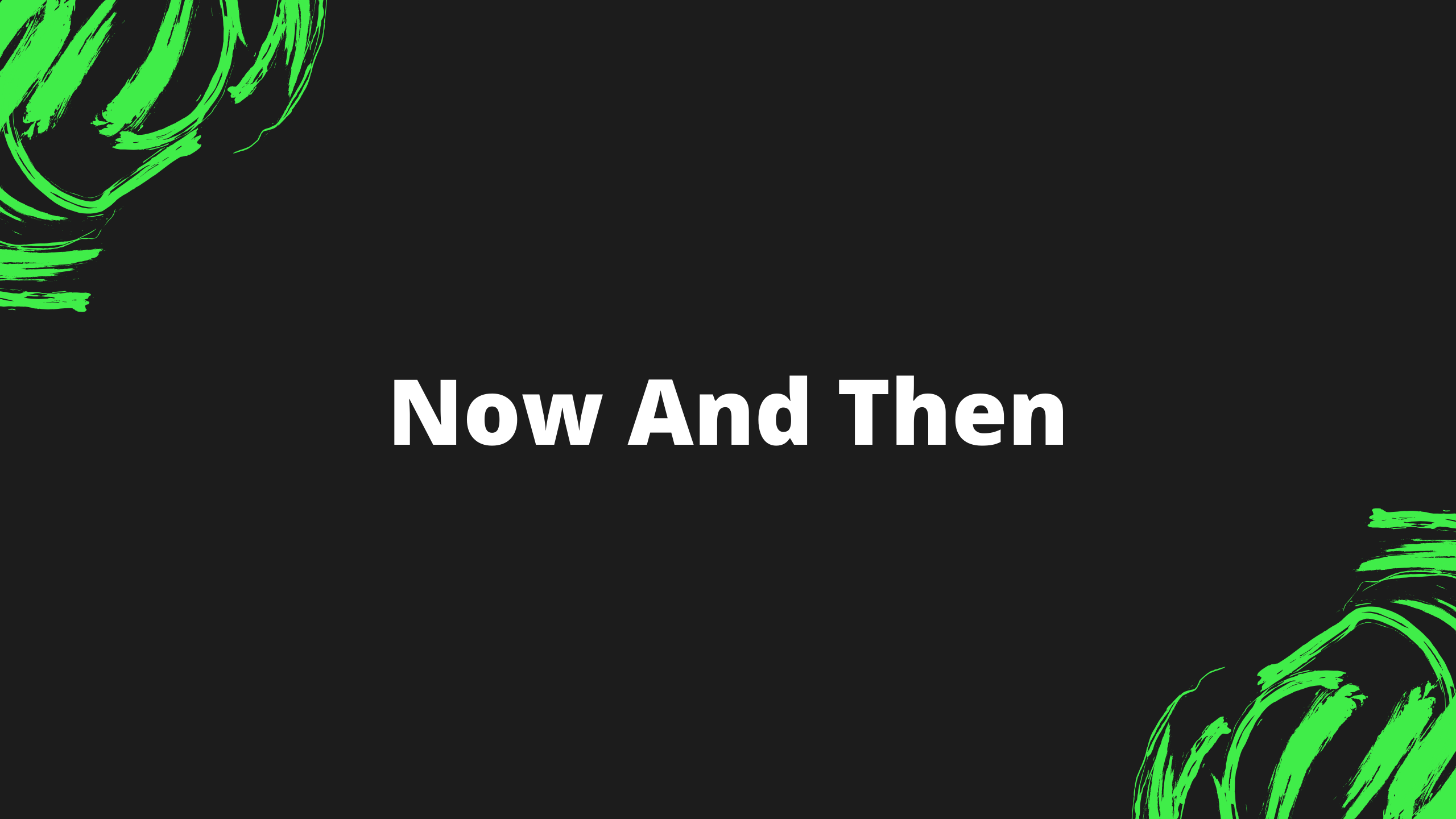 Now And Then Prevails