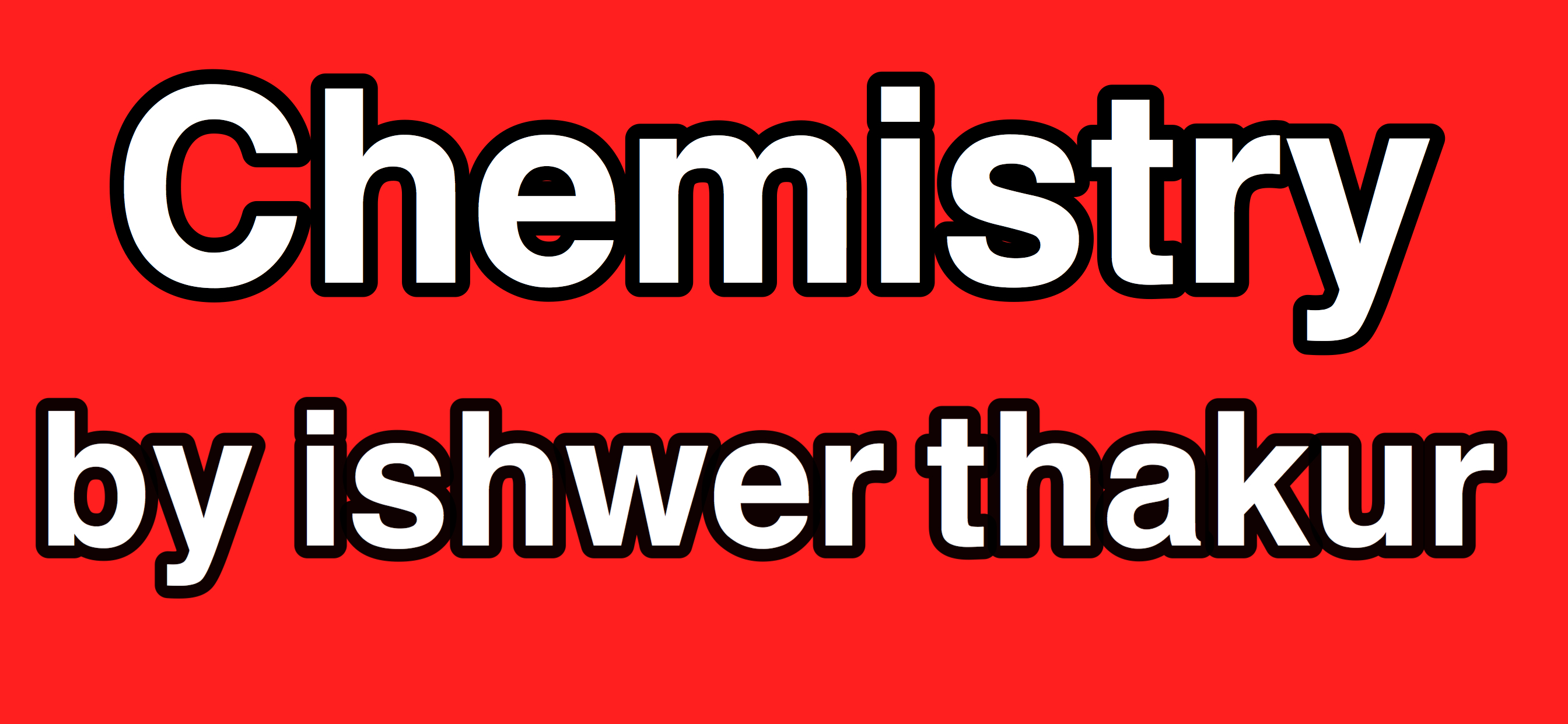 chemistry by ishwer thakur
