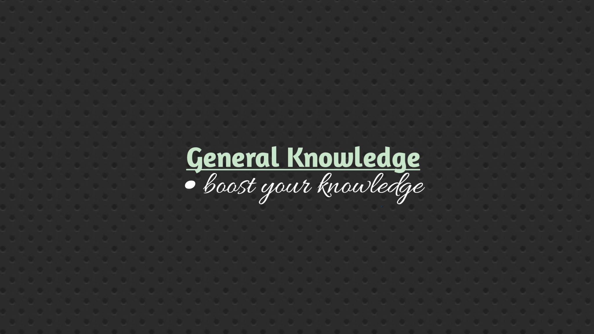 General Knowledge