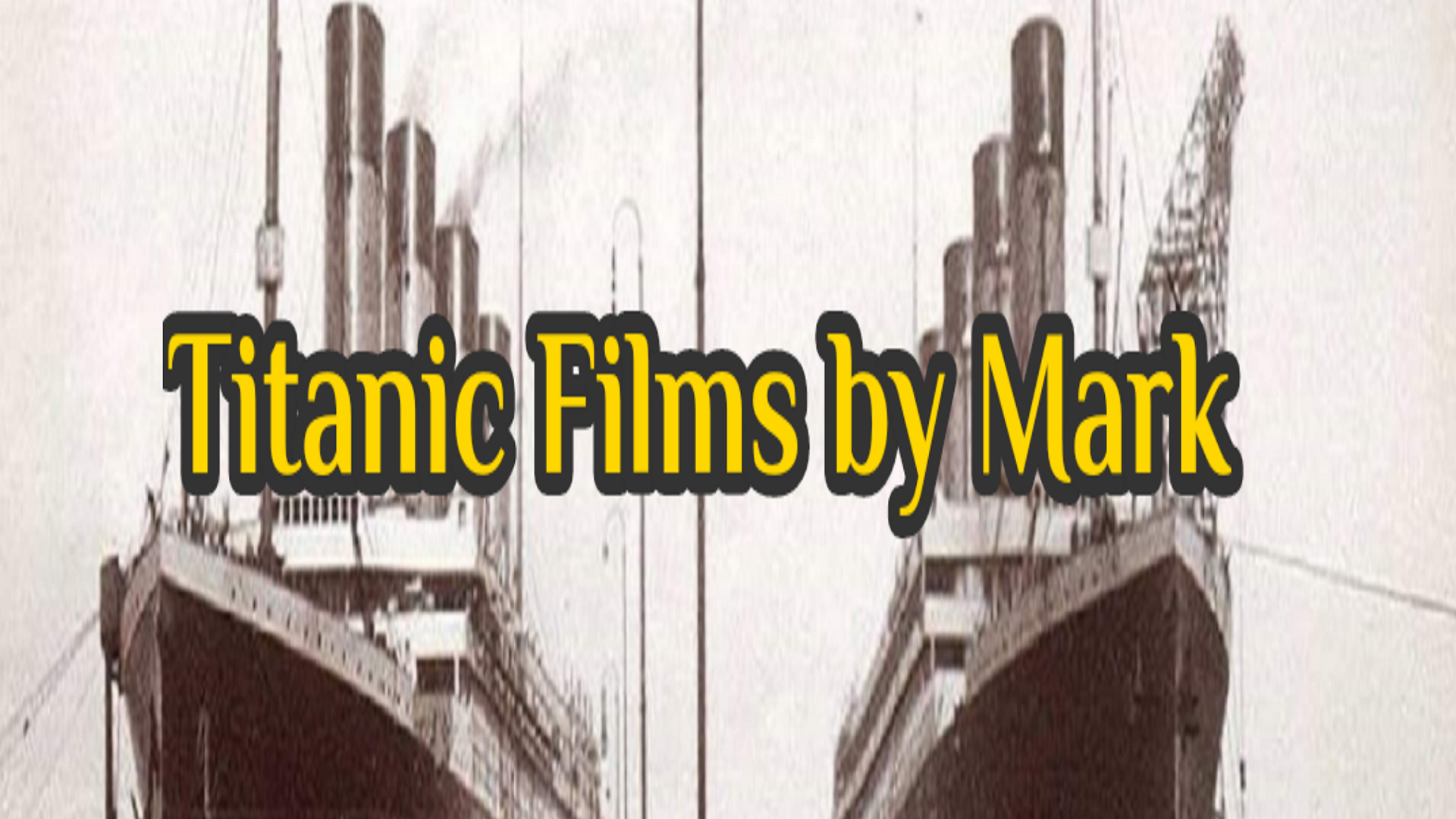 Titanic Films by Mark