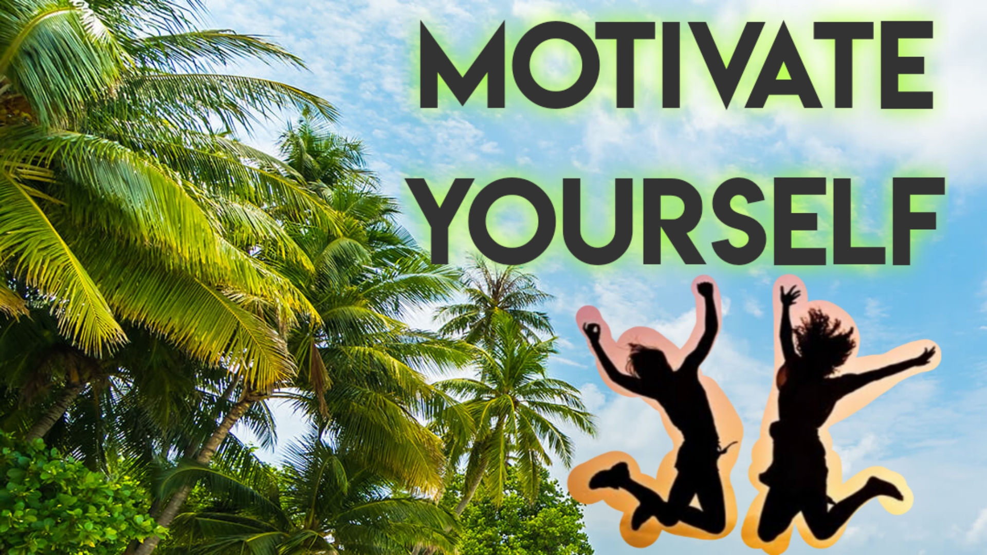 Motivate Yourself