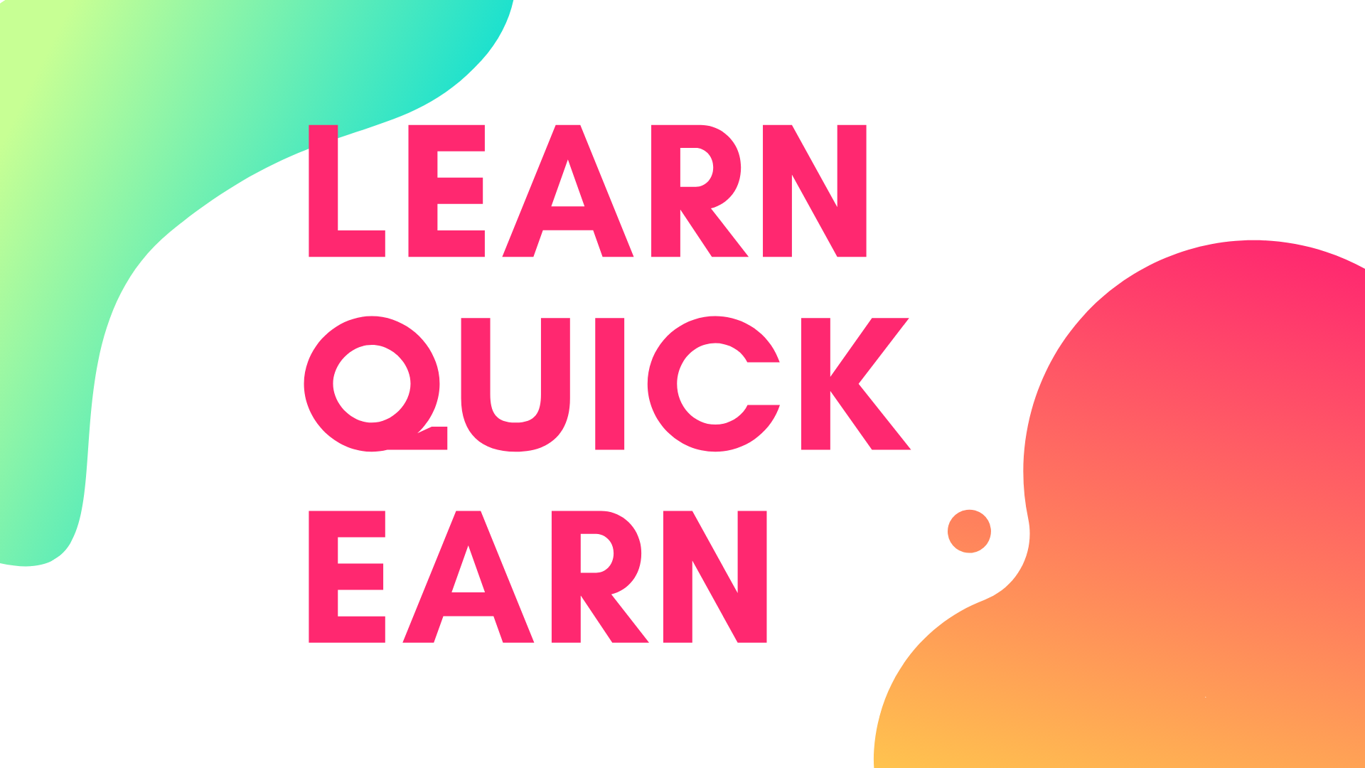 Learn Quick Earn