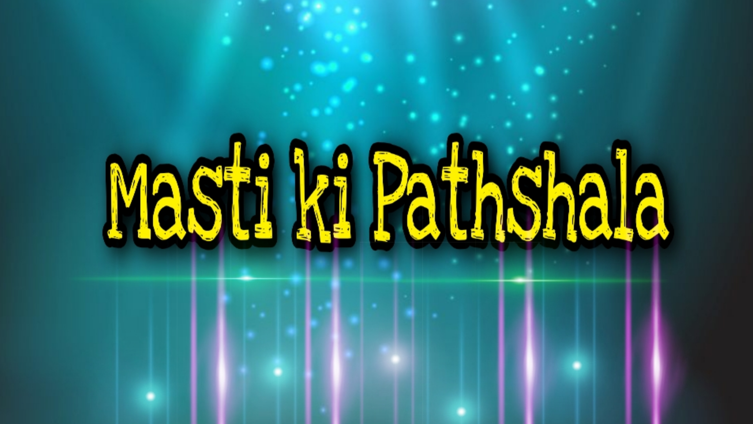 Masti ki pathshala