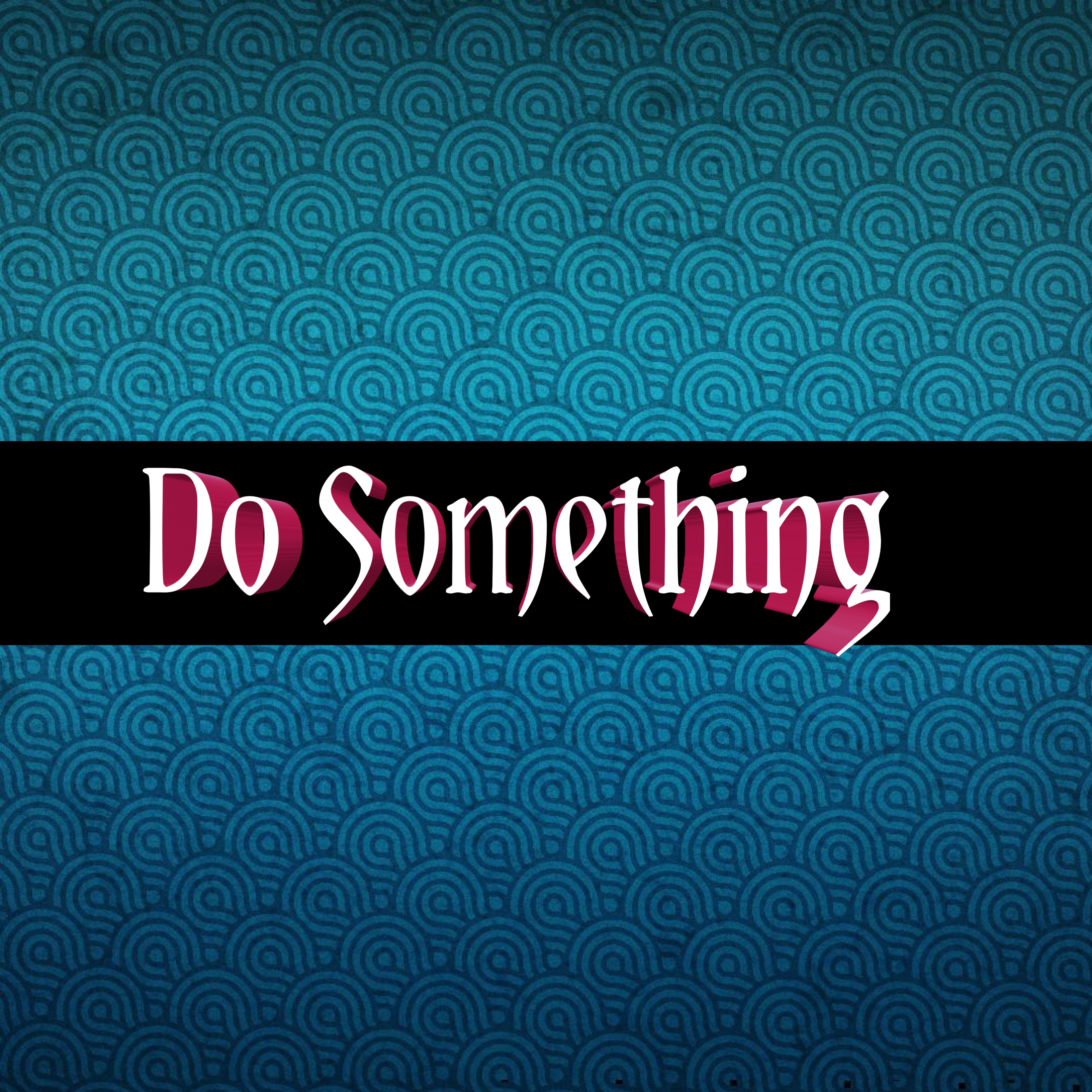 Do Something