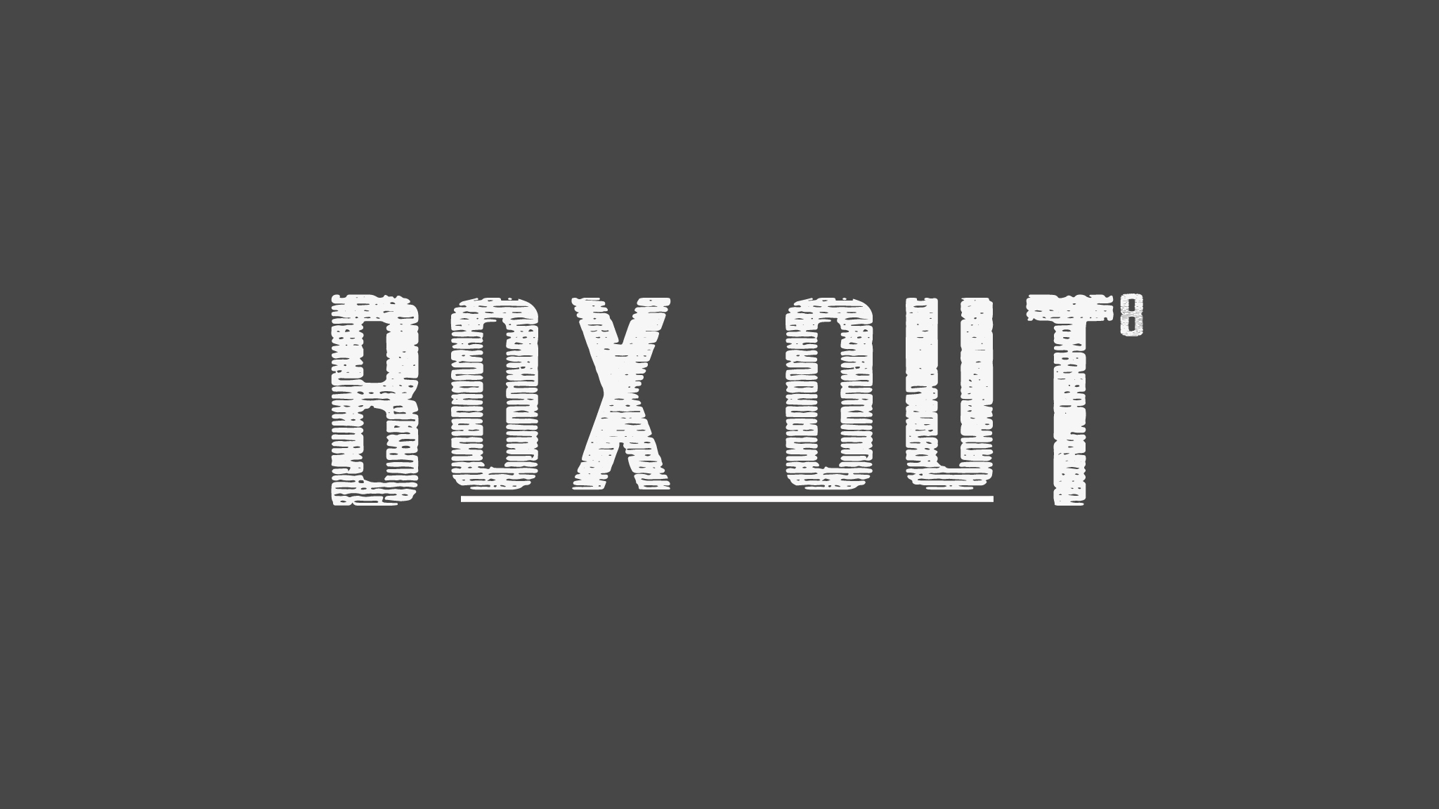 BoX OuT8