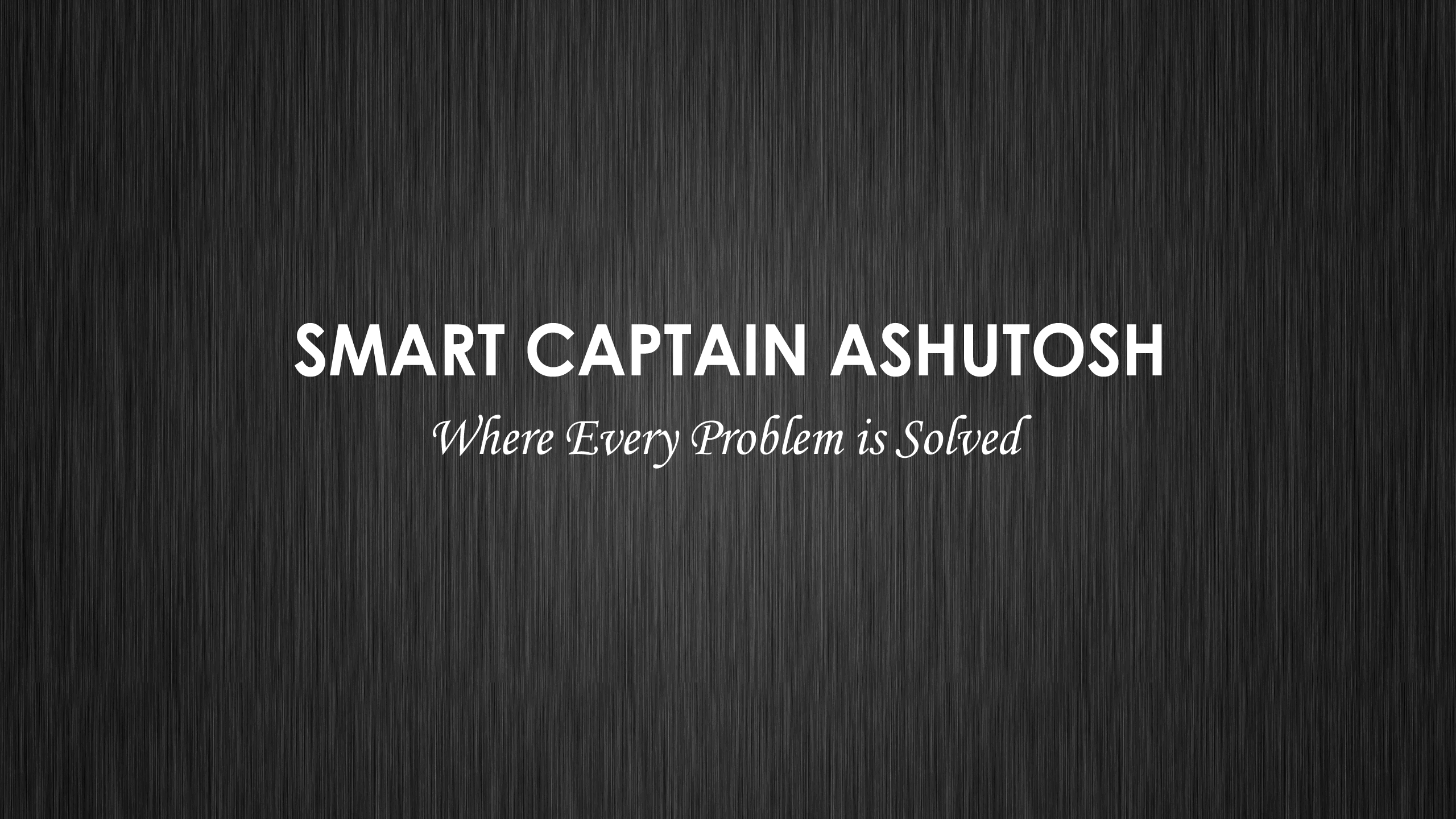 Smart Captain Ashutosh