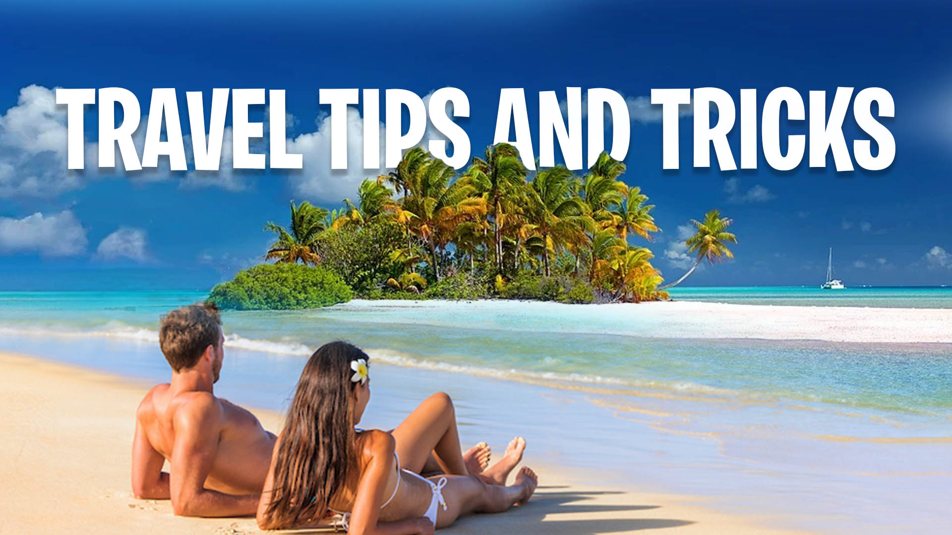 Travel Tips & Tricks