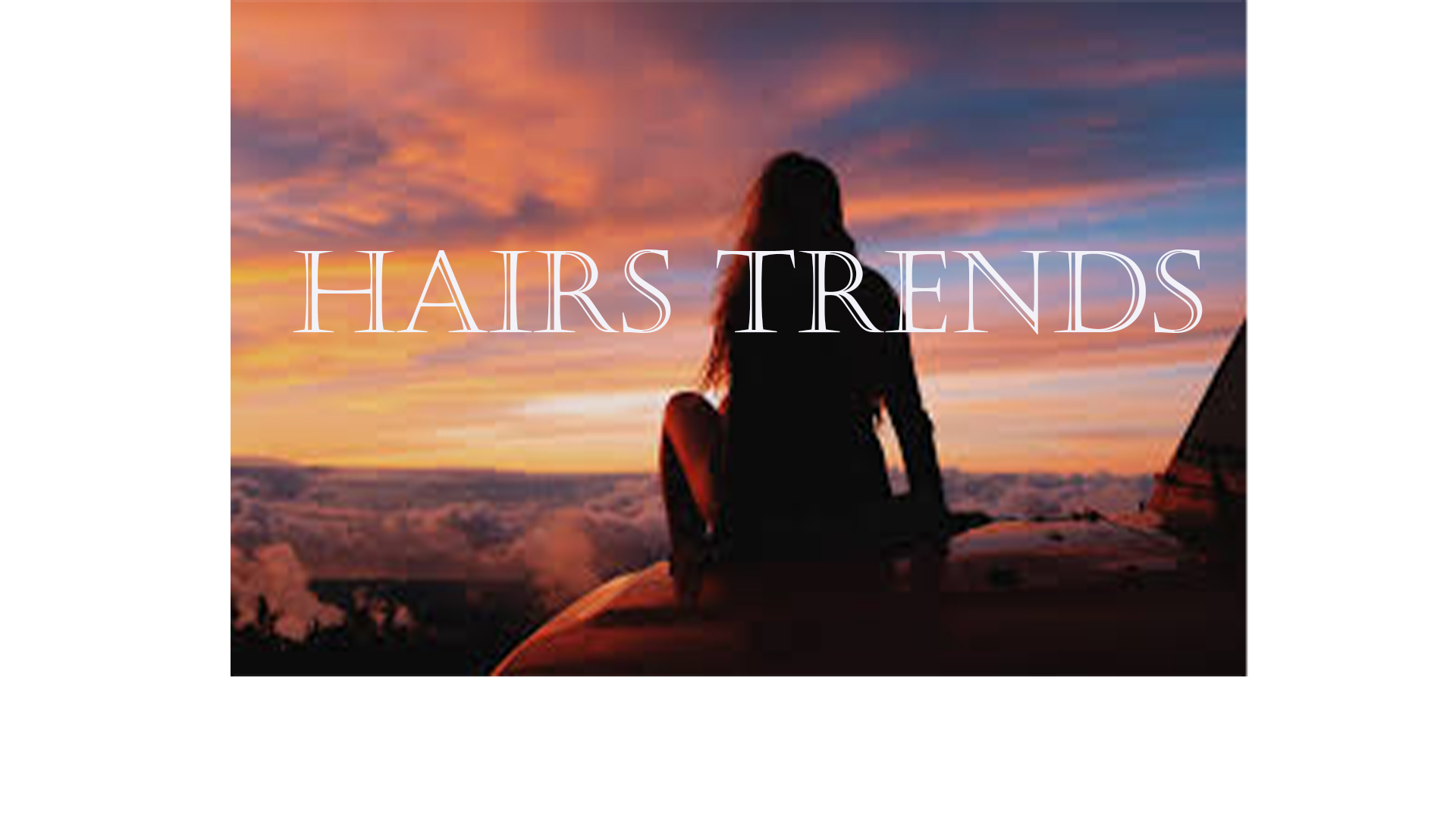 Hairs trends