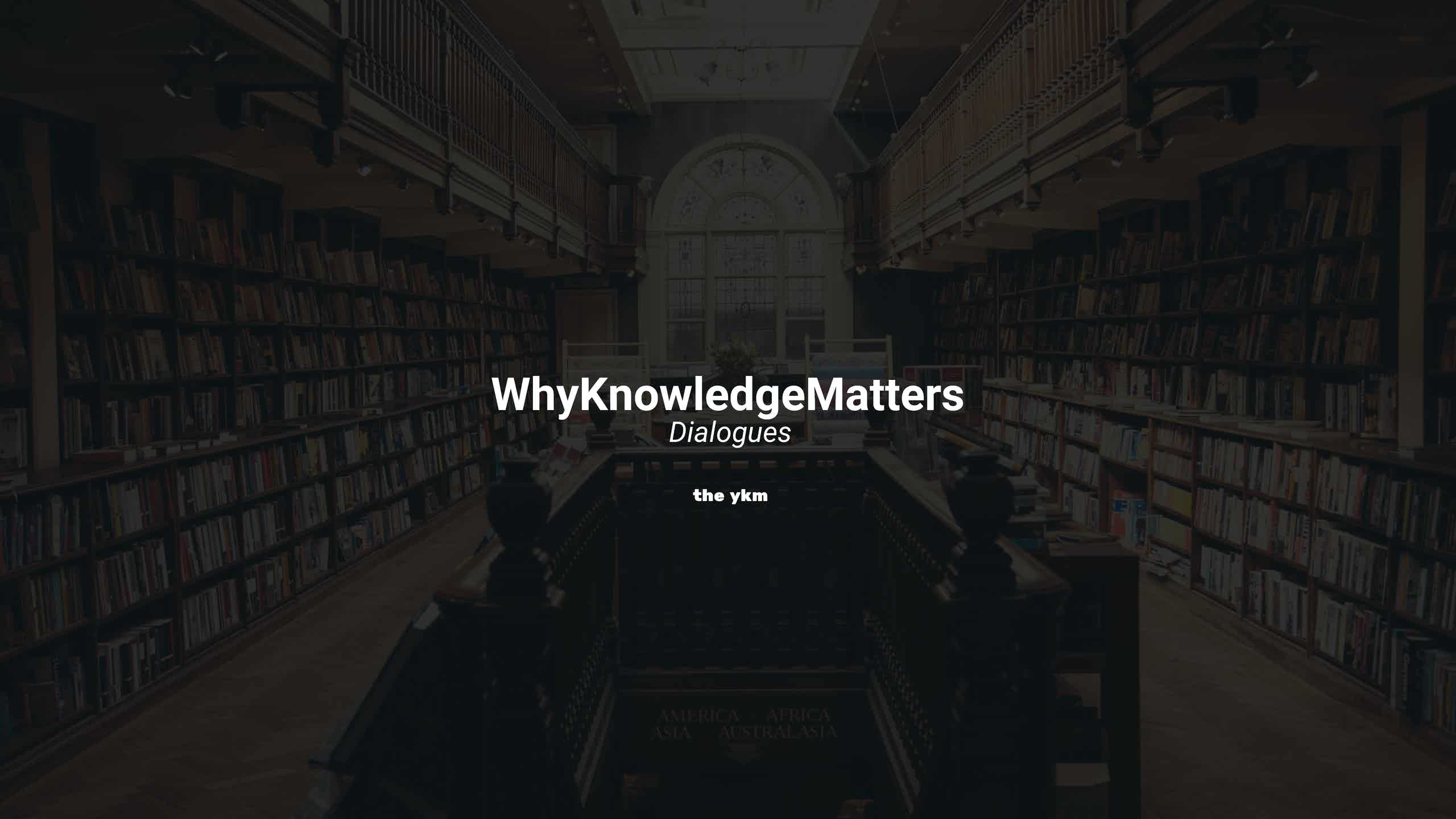 WhyKnowledgeMatters