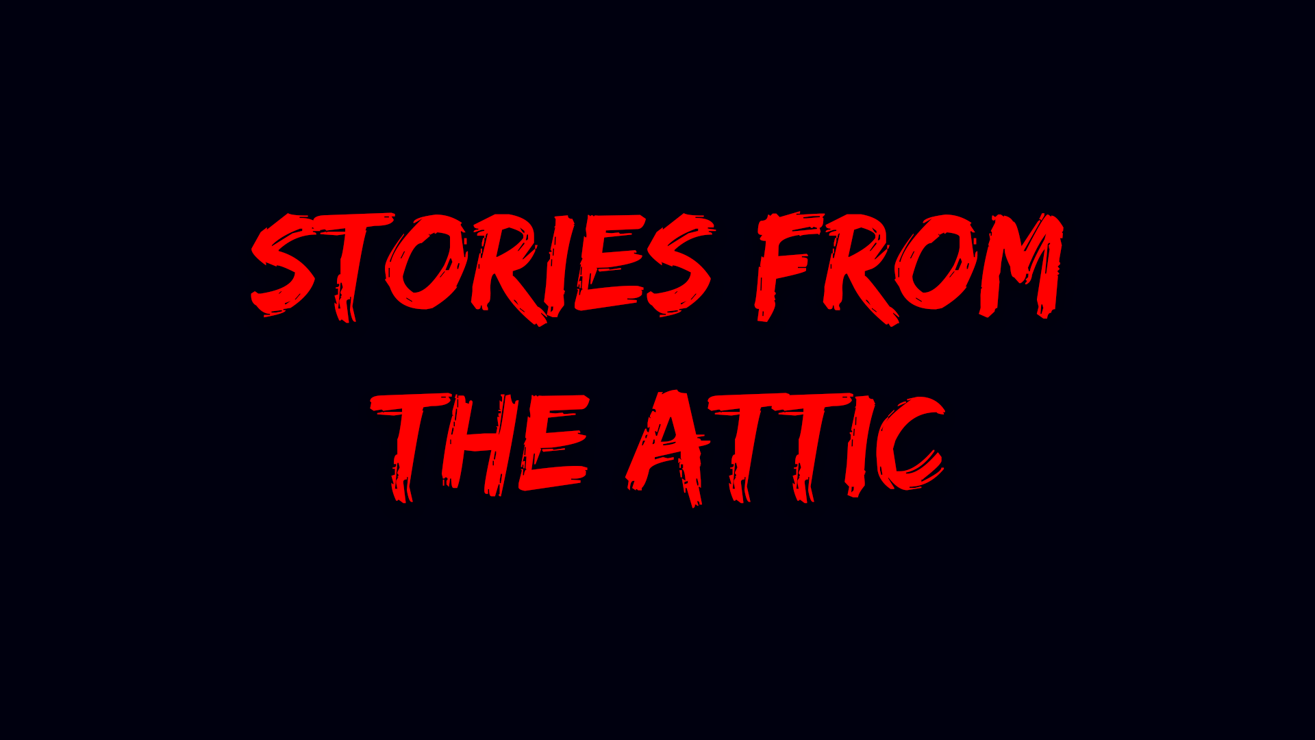 Stories From The Attic