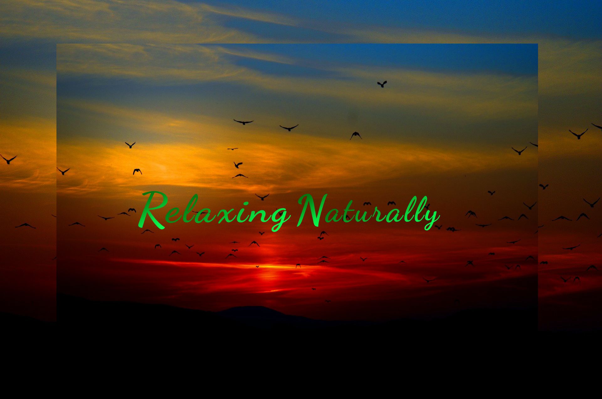 Relaxing Naturally