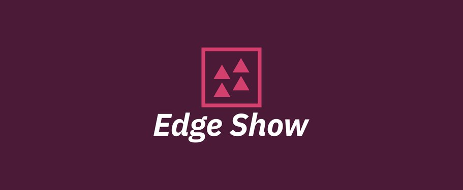 Edge Show