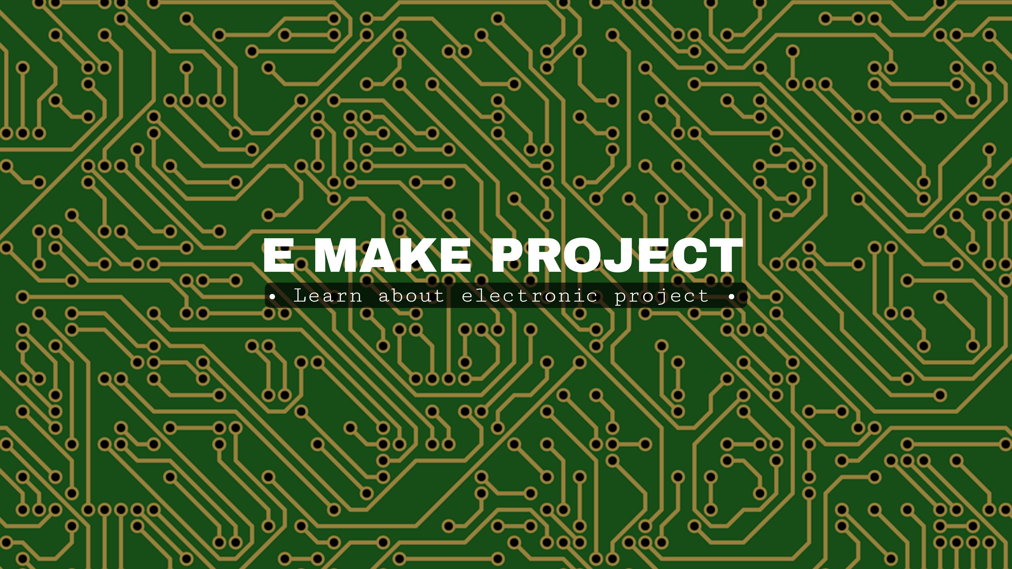 E MAKE PROJECT