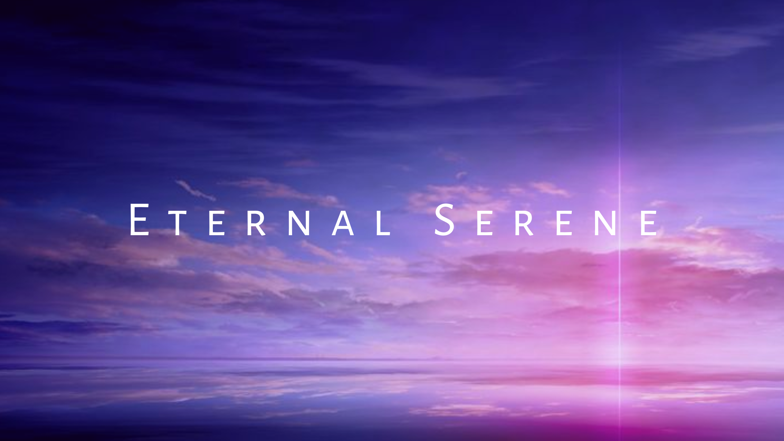 ETERNAL SERENE