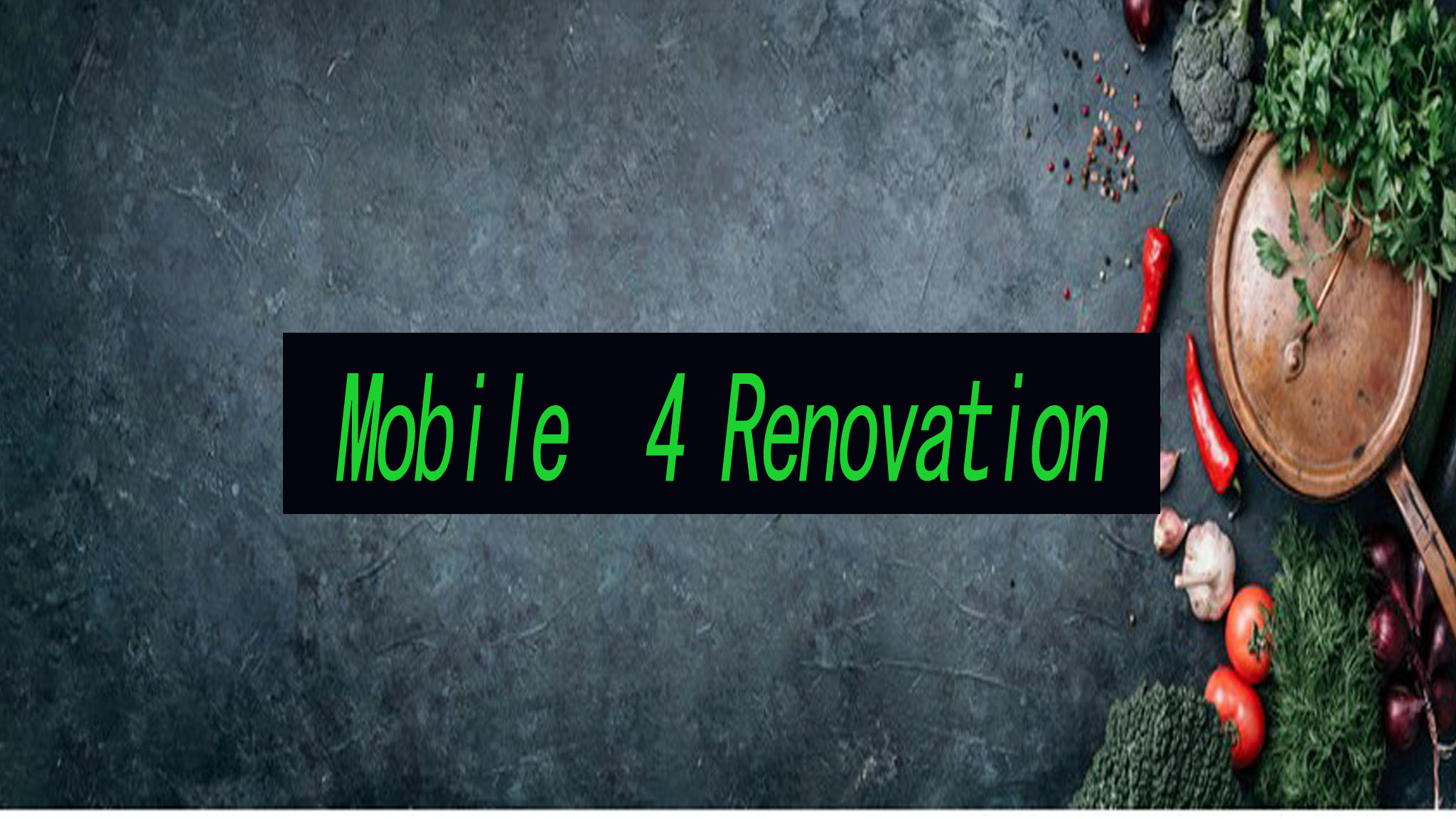 Mobile 4 Renovation