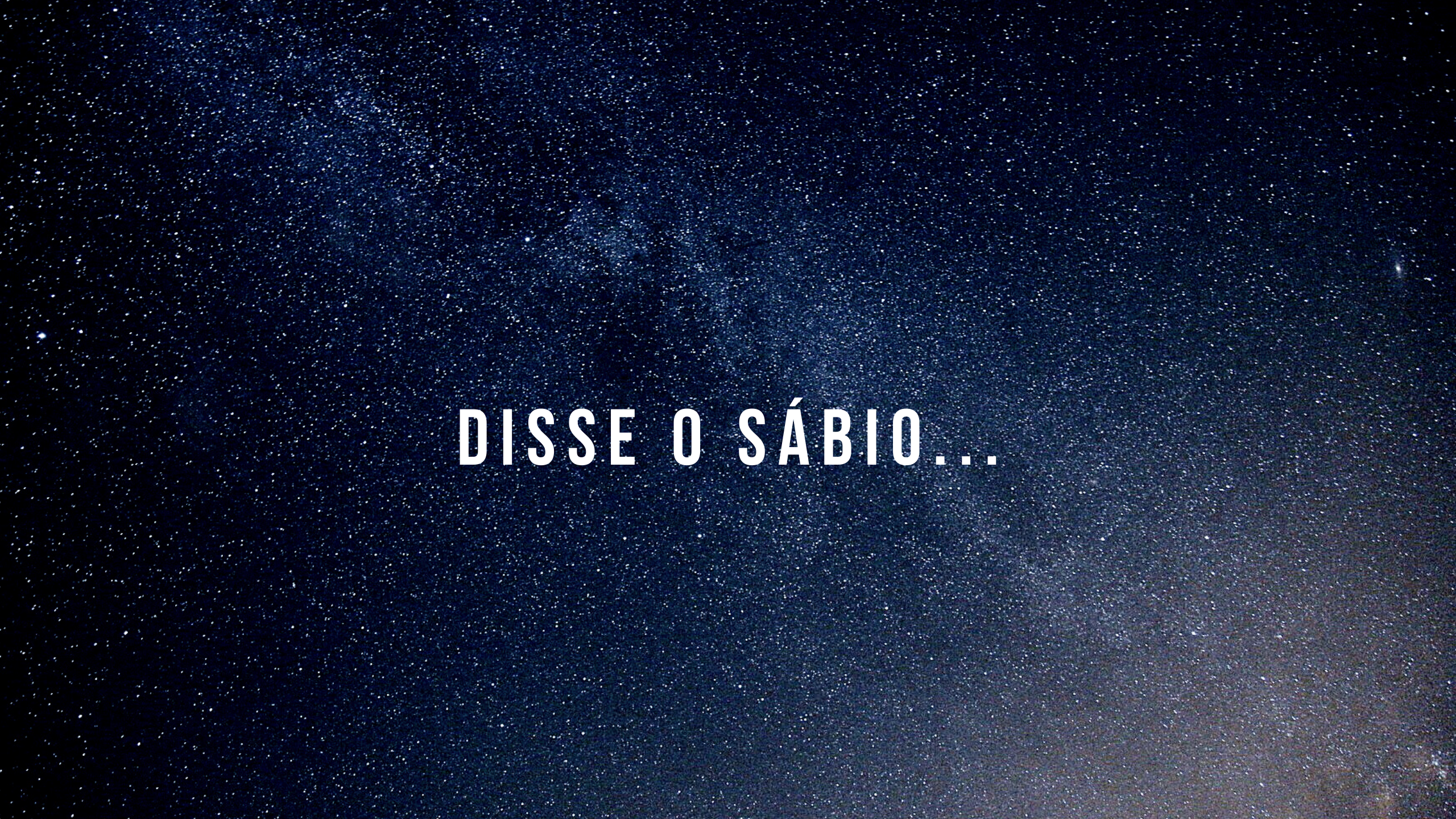 Disse o Sábio
