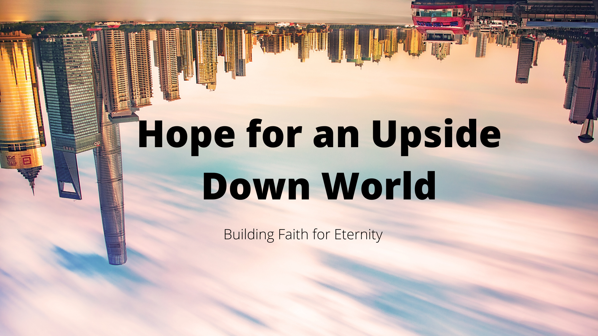 Hope for an Upside Down World