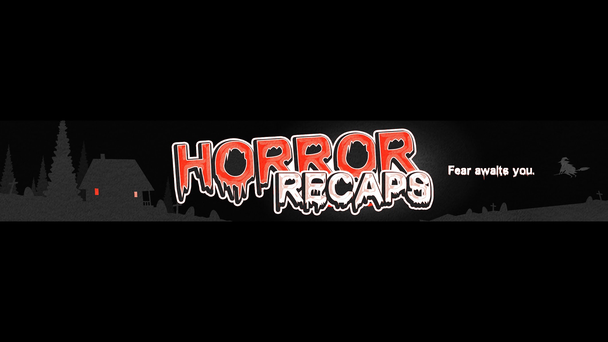 Horror Recaps