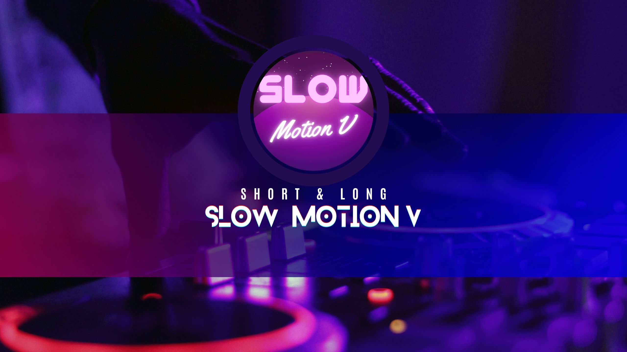 SlowMotionV
