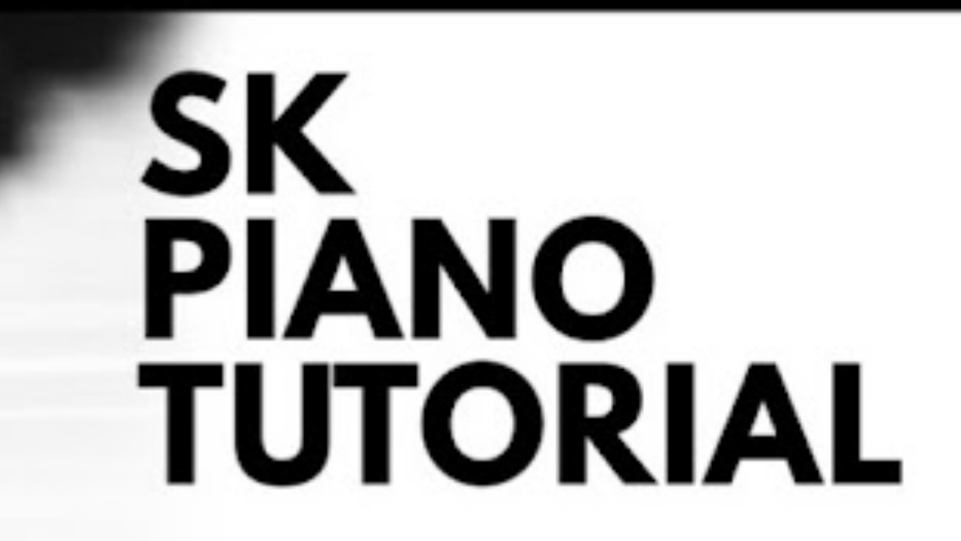 SK Piano Tutorial