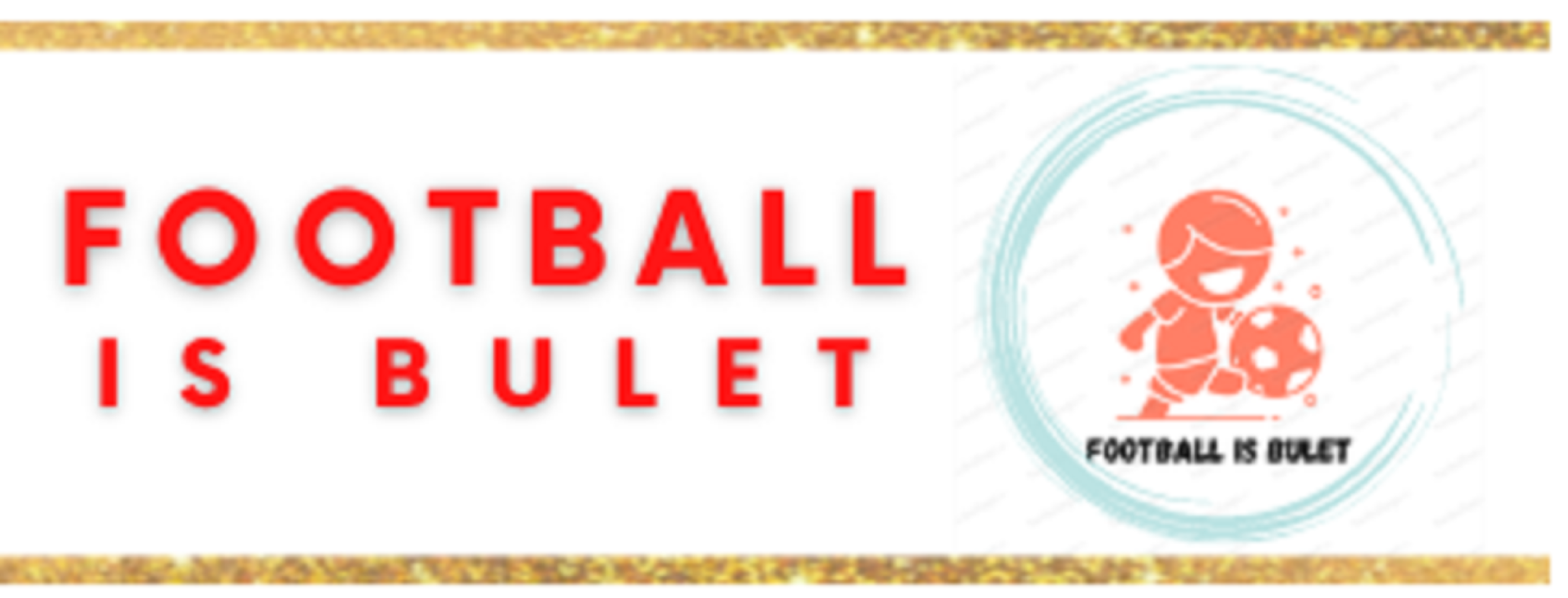 Football is Bulet