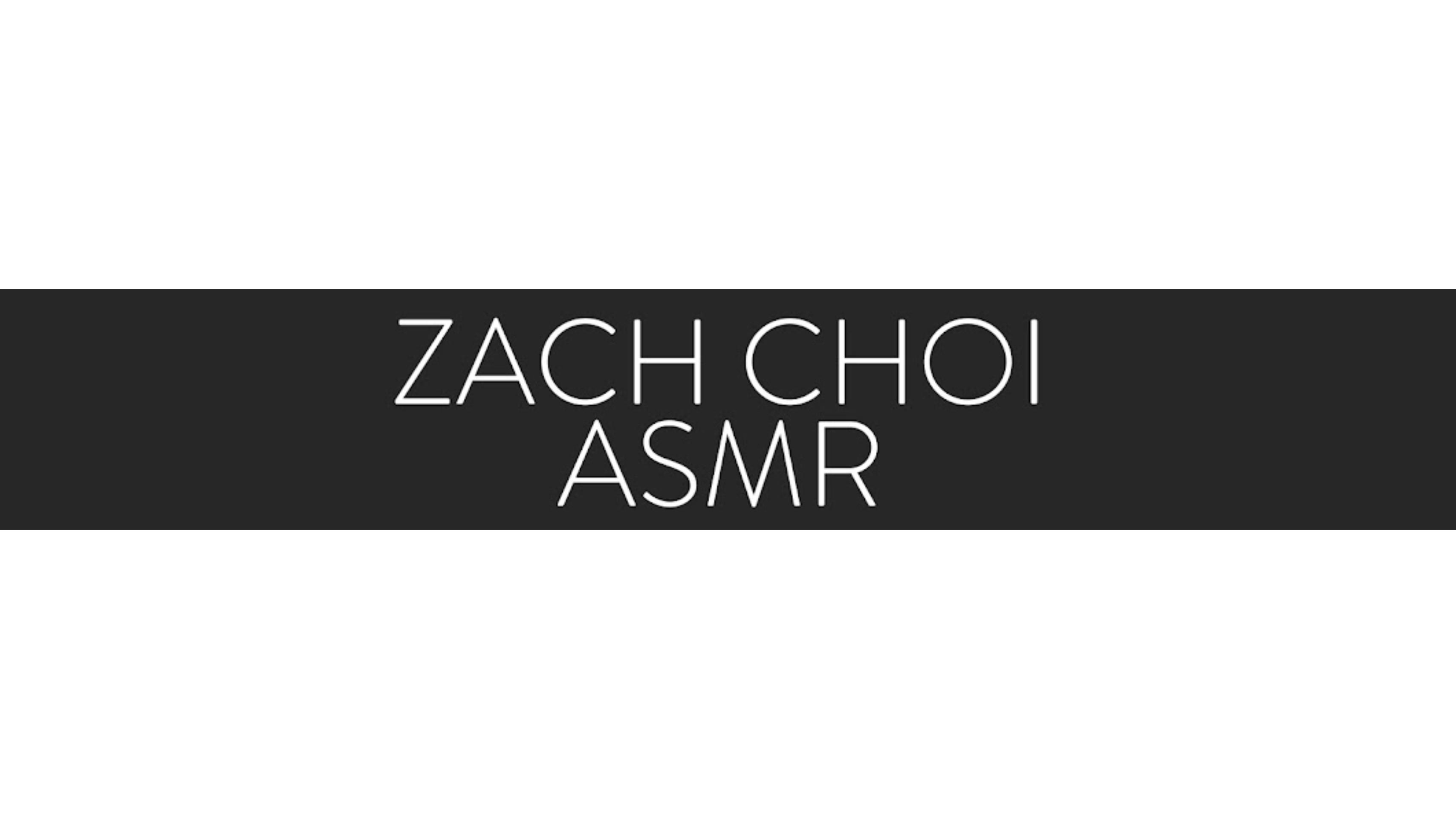 ZachChoi ASMR