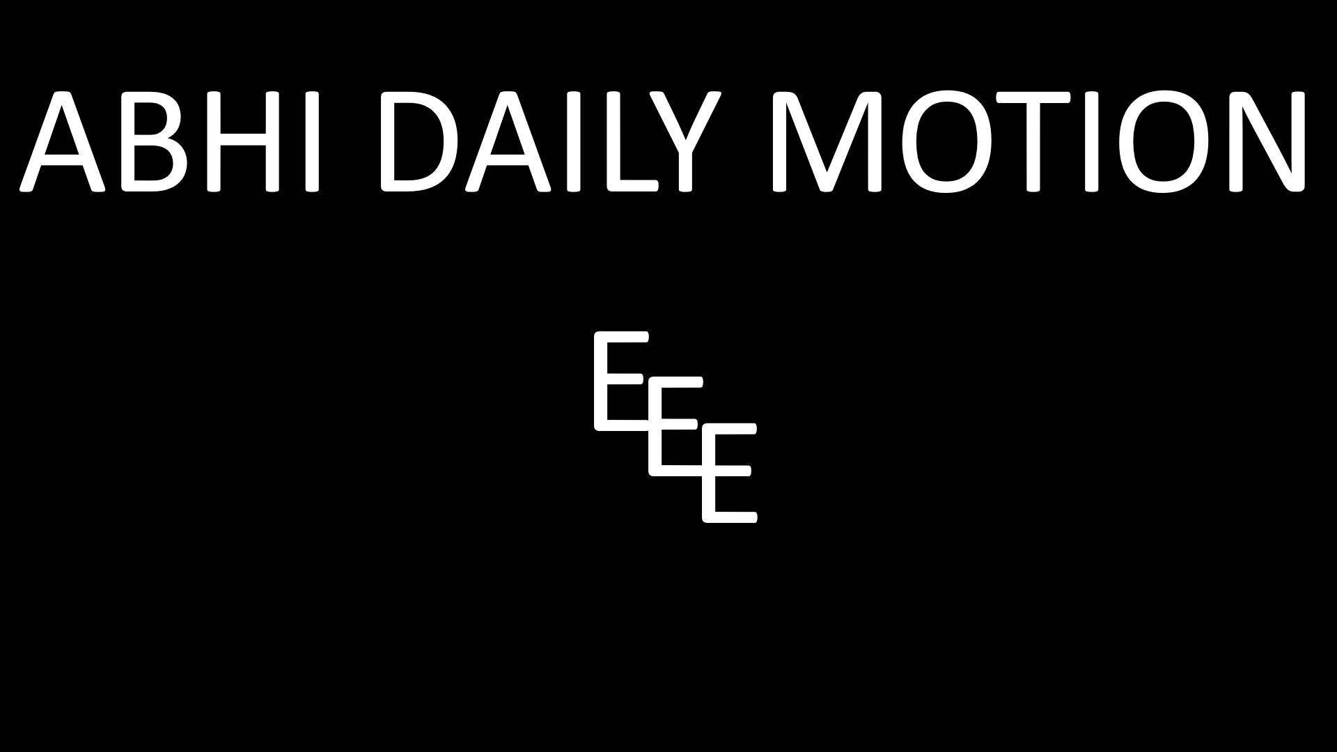 Abhi Daily Motion