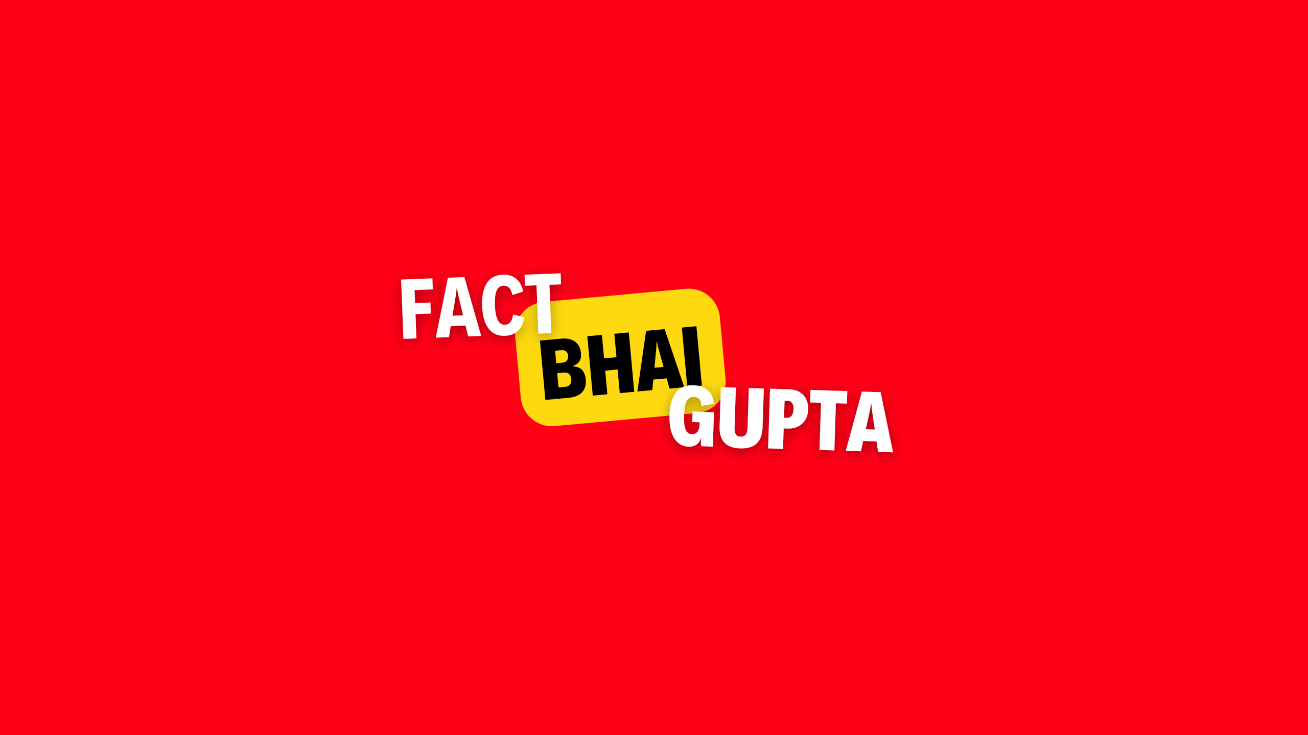 Fact Bhai Gupta