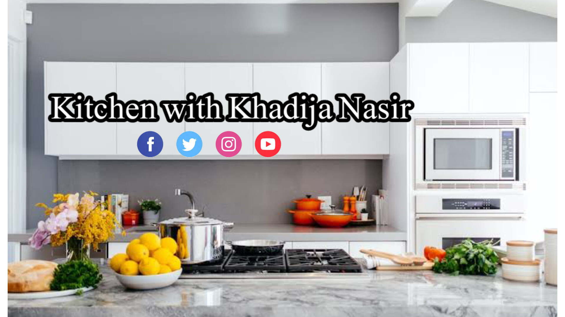 Kitchen with Khadija Nasir