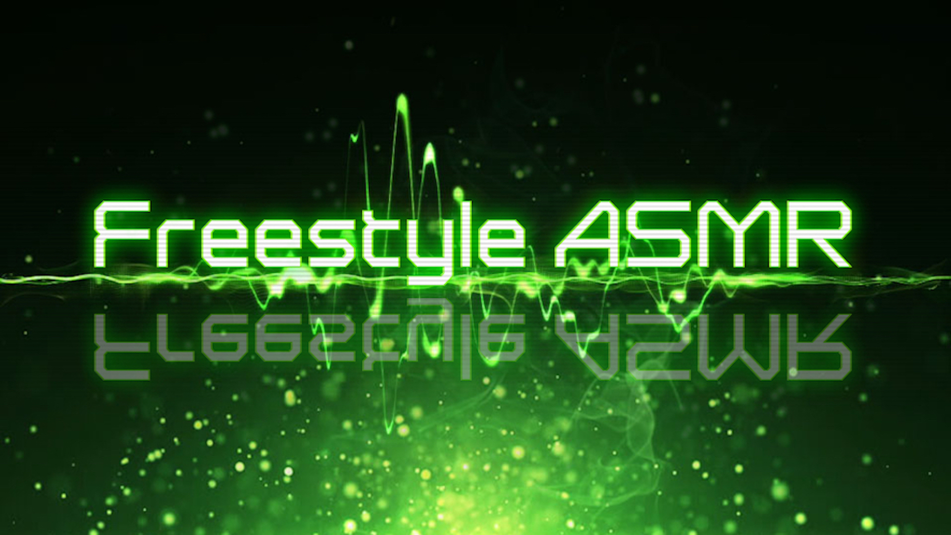 Freestyle ASMR