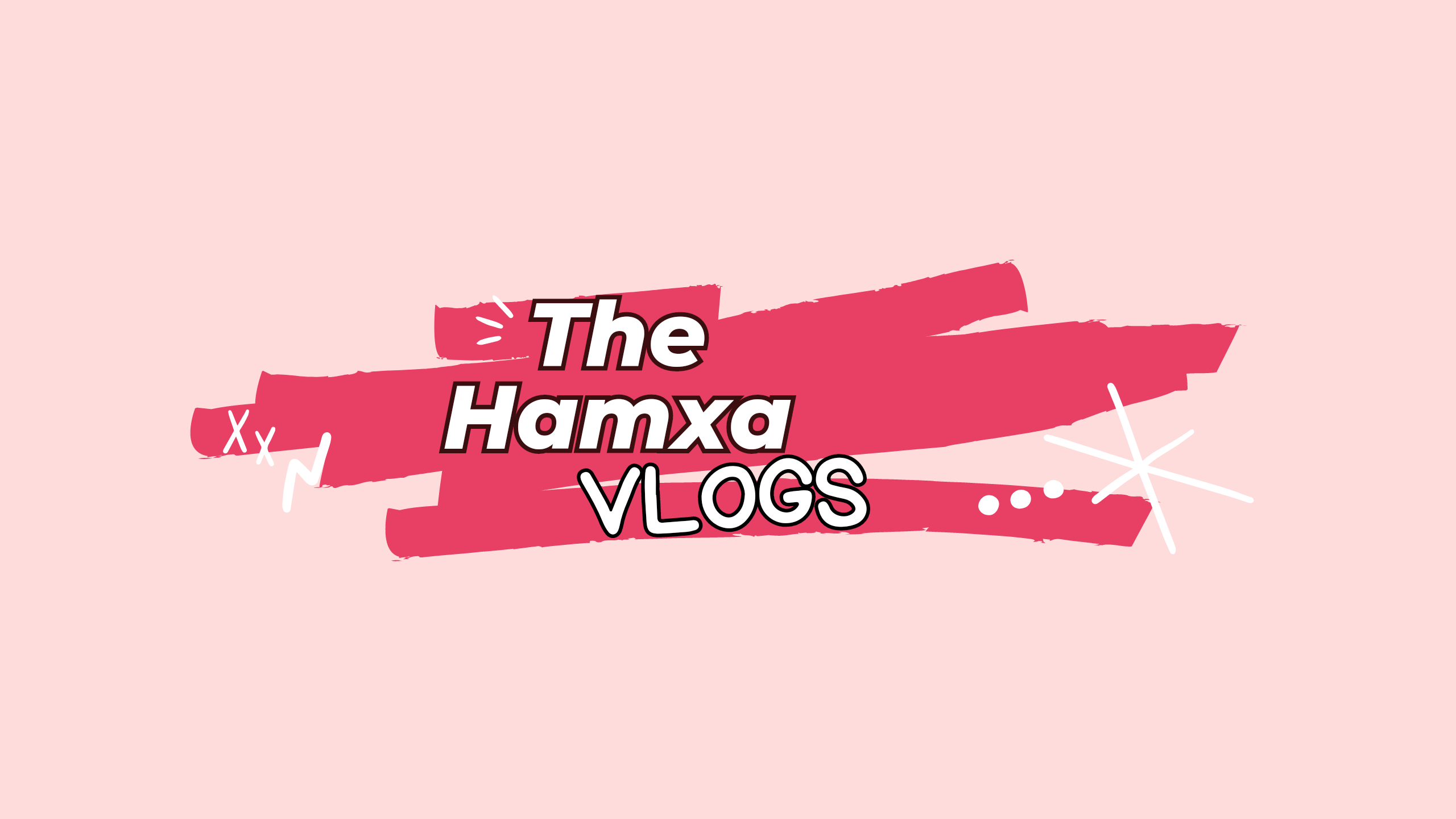 The Hamxa vlogs
