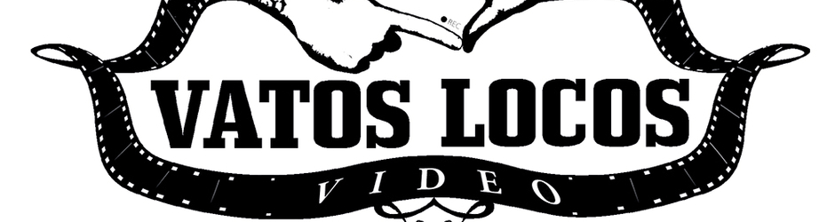 Vatos Locos Vidéo