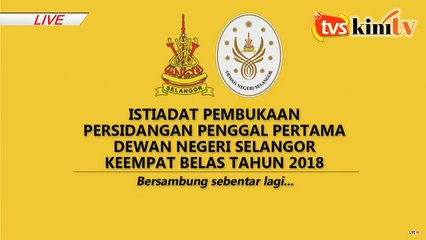 LIVE: Istiadat pembukaan DUN Selangor dan titah Sultan