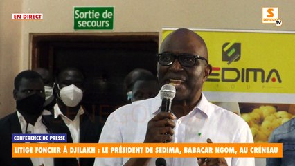 Direct sur Senego - Litige foncier à Djilakh : Le Président de SEDIMA, Babacar Ngom, au créneau