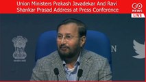 LIVE: Union Ministers Prakash Javadekar And Ravi Shankar Prasad Address at Press Conference