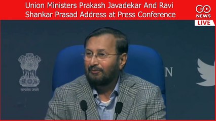 LIVE: Union Ministers Prakash Javadekar And Ravi Shankar Prasad Address at Press Conference