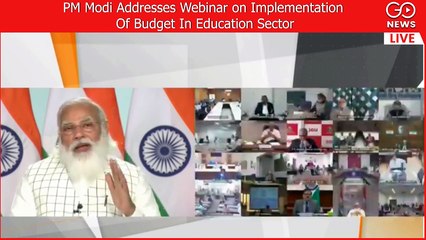 PM Modi Addresses Webinar on Implementation of Budget in Education Sector