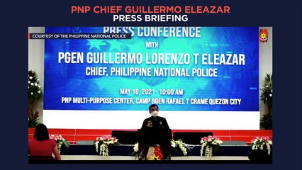 PNP chief Guillermo Eleazar press briefing | Monday, May 10