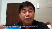 Rappler Talk: PDP-Laban’s factions and Duterte in 2022