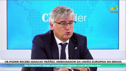 CB.PODER: Ignacio Ybáñez, Embaixador da União Europeia no Brasil - 16/06