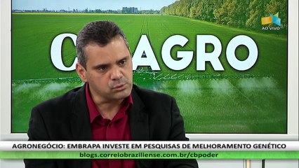 CB.AGRO: Fábio Faleiro, pesquisador e chefe de Transferência de Tecnologia da Embrapa - 09/07