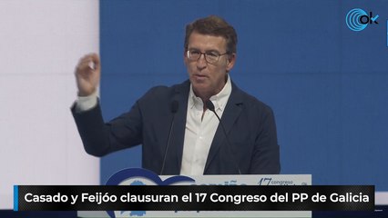 Casado y Feijóo clausuran el 17 Congreso del PP de Galicia