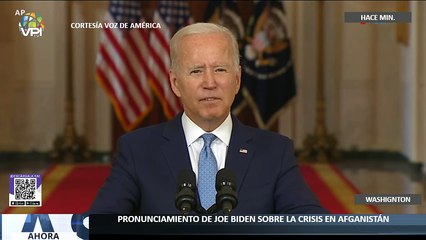 Pronunciamiento de Joe Biden sobre la crisis en #Afganistán - #31Ago - Ahora