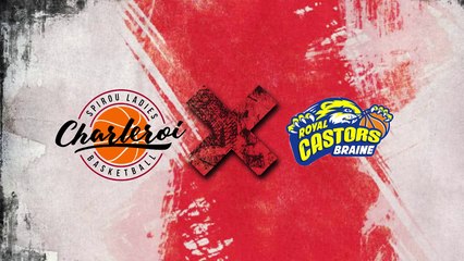 Spirou Ladies Charleroi  X Castors Braine