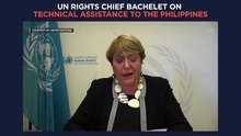 UN rights chief Bachelet gives updates on technical assistance to the Philippines